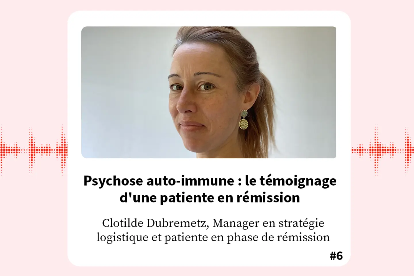 Psychose auto-immune : le témoignage d'une patiente en rémission