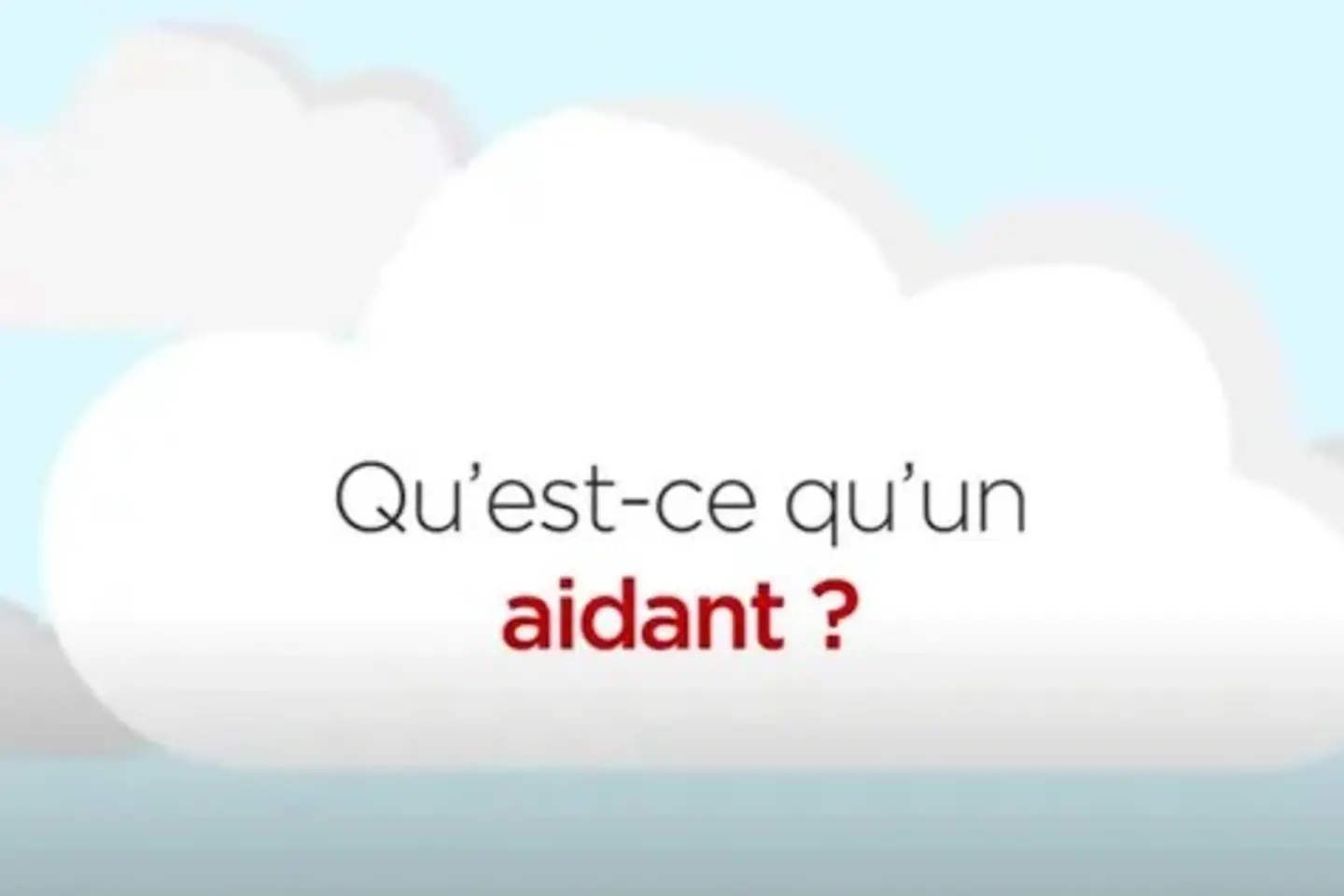 Qu'est ce qu'un aidant ? La vidéo de présentation