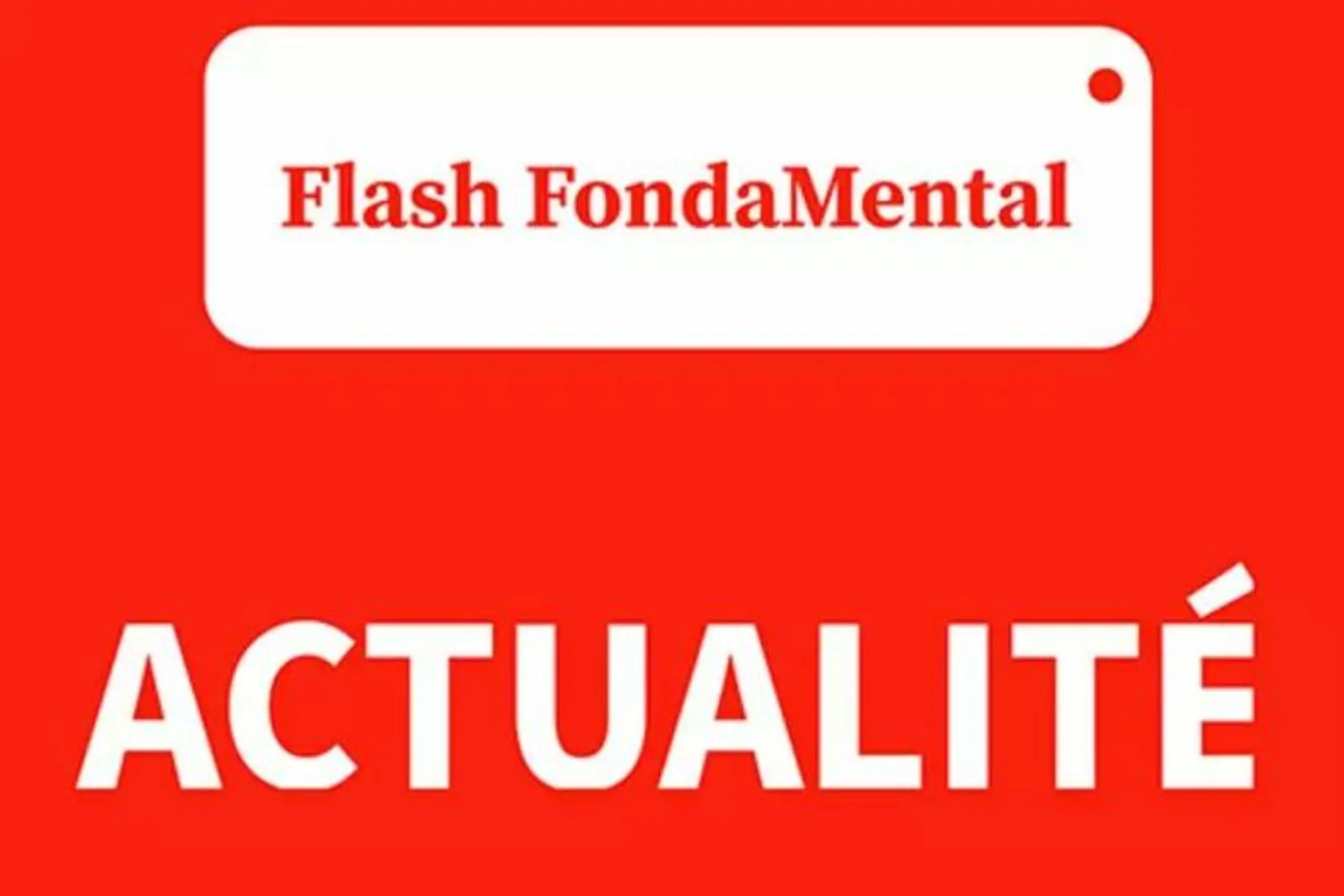 Flash FondaMental du 11 octobre 2024