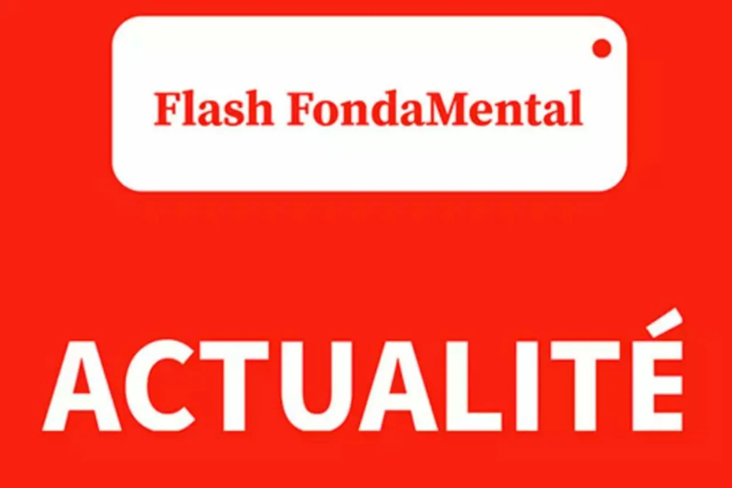 Flash FondaMental du 13 septembre 2024