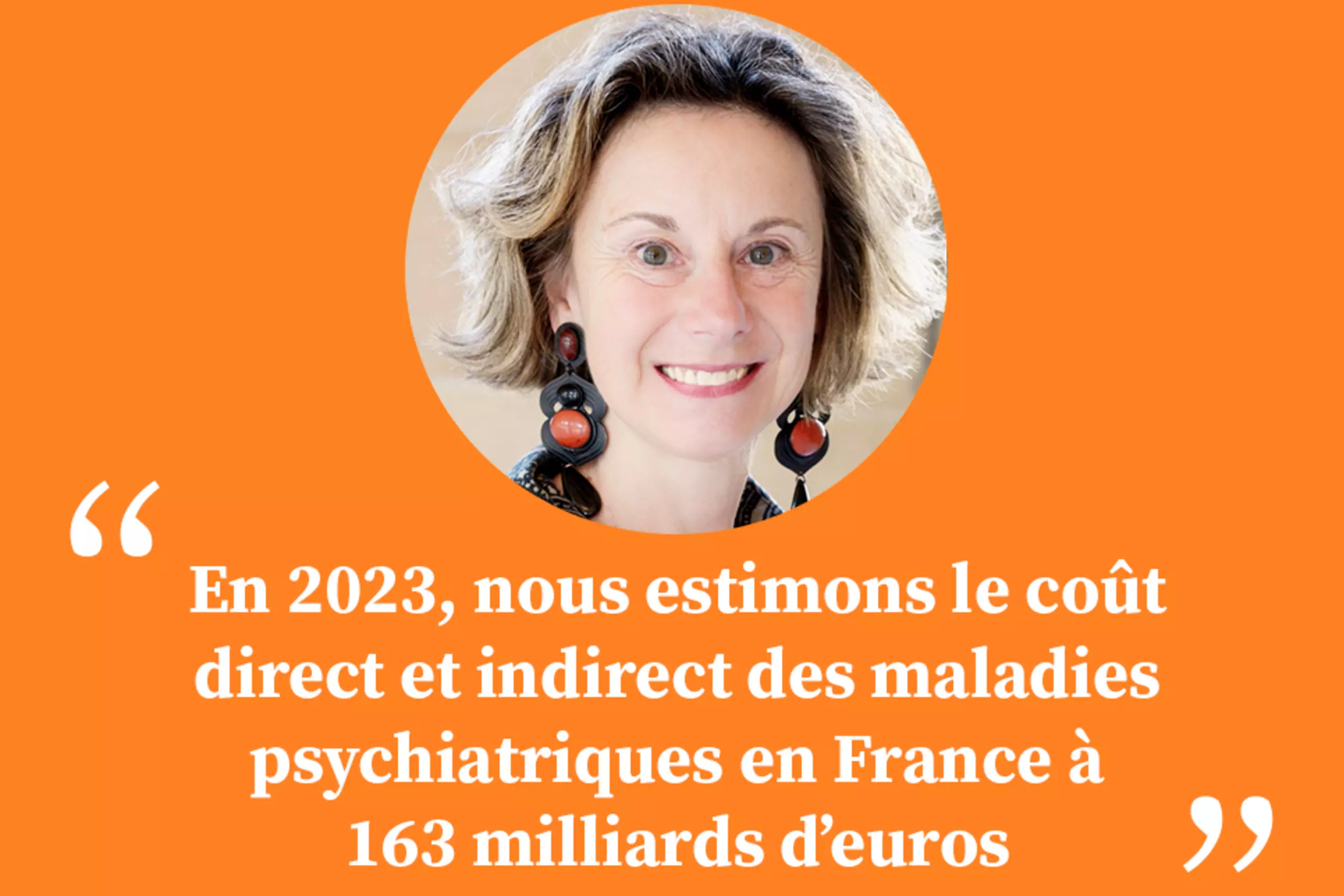 "En 2023, nous estimons le coût direct et indirect des maladies psychiatriques en France à 163 milliards d’euros"