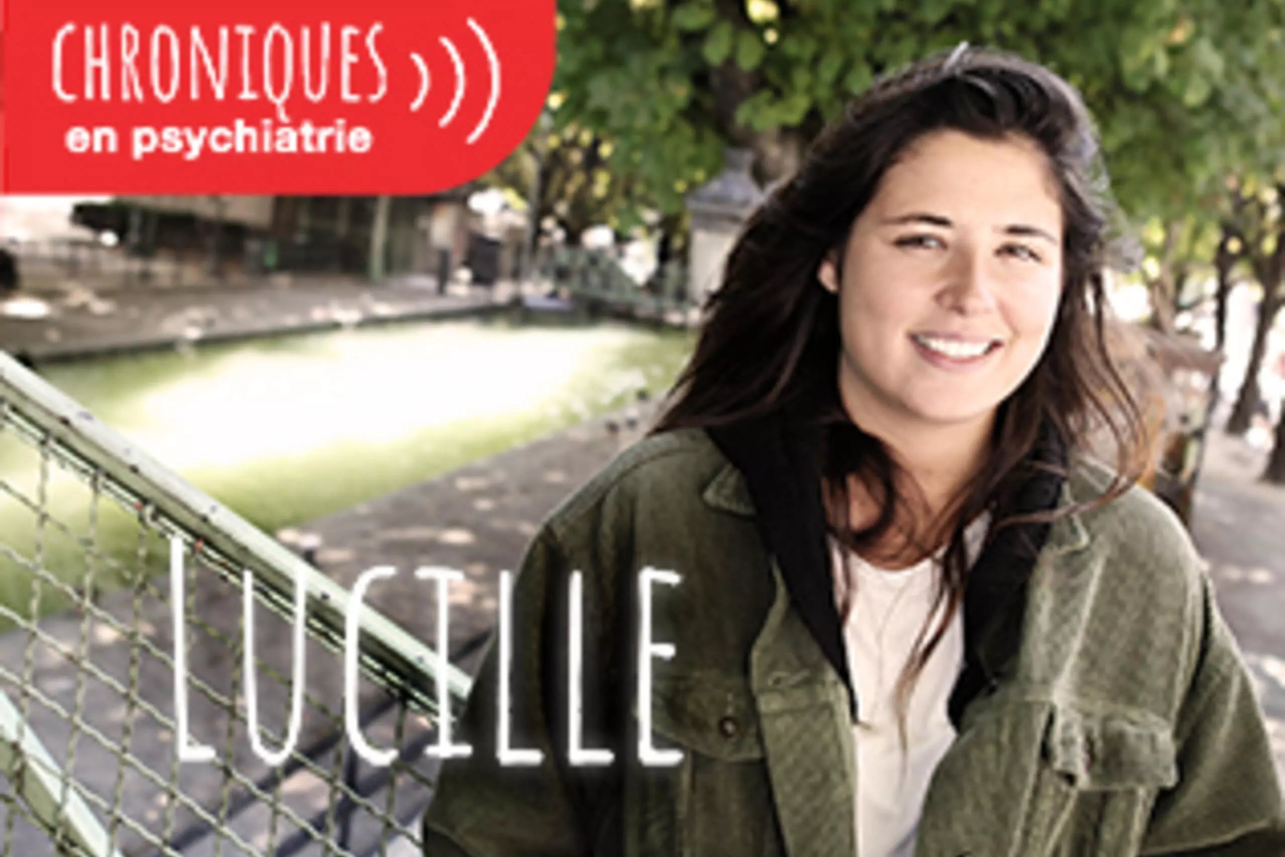 Chroniques en psychiatrie : Lucille témoigne