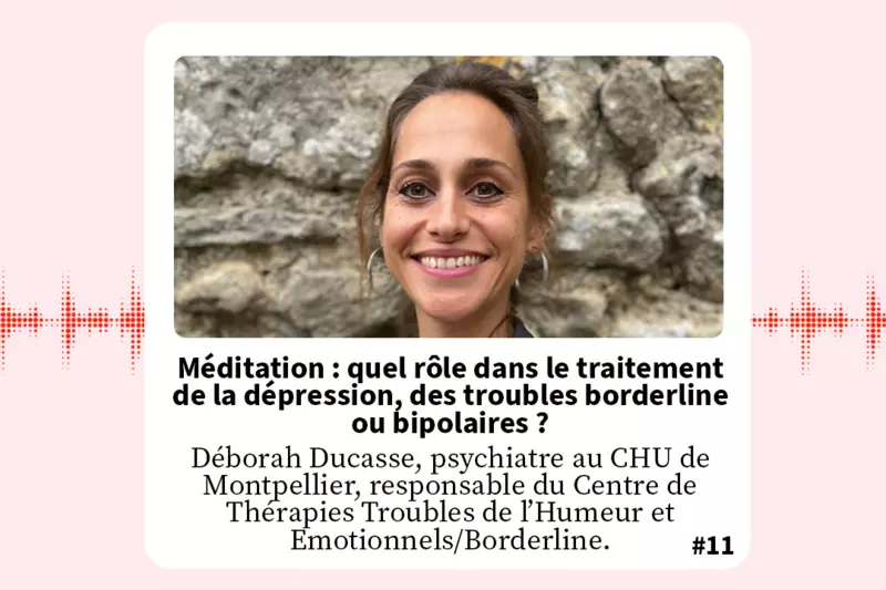 FondaMental Talk - Podcast Déborah Ducasse : « Méditation : quel rôle dans le traitement de la dépression, des troubles borderline ou bipolaires ?