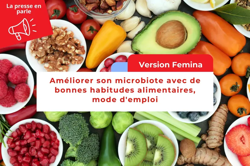 Version Femina | Améliorer son microbiote avec de bonnes habitudes alimentaires, mode d'emploi Version Femina | Améliorer son microbiote avec de bonnes habitudes alimentaires, mode d'emploi