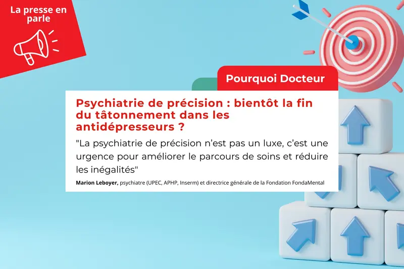 Vignette web La presse en parle Pourquoi Docteur | Psychiatrie de précision : bientôt la fin du tâtonnement dans les antidépresseurs ? La presse en parle : Pourquoi Docteur
