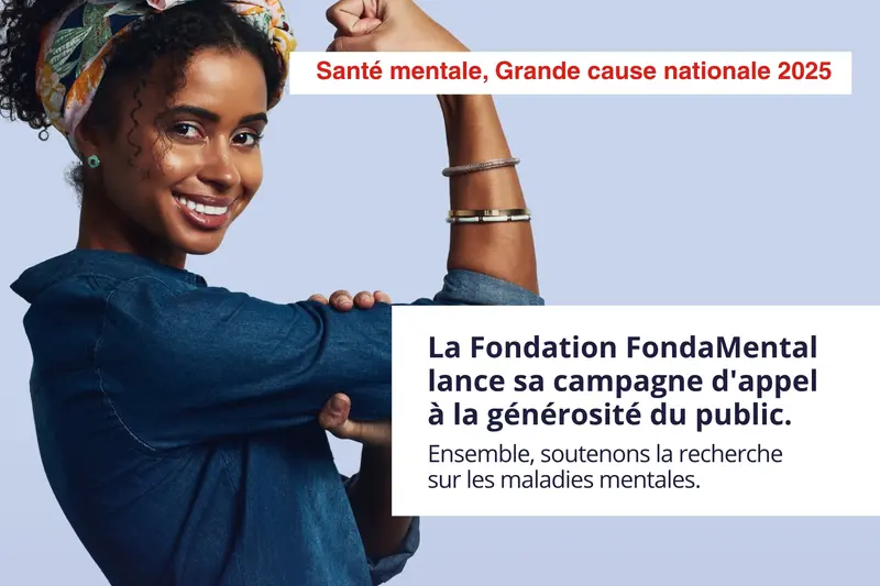 Visuel Campagne de fin d'année 2025 Fondation FondaMental Visuel Campagne de fin d'année 2025 Fondation FondaMental