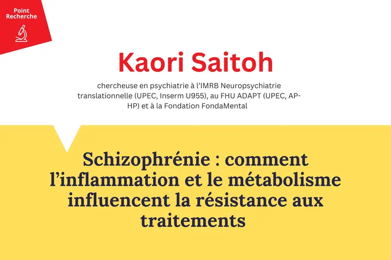 Point Recherche FondaMental : Kaori Saitoh Point Recherche FondaMental : Kaori Saitoh