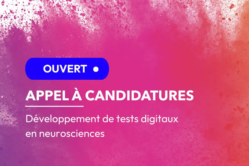 Appel à candidatures 2026 - Boostez vos Tests Digitaux en Neurosciences !