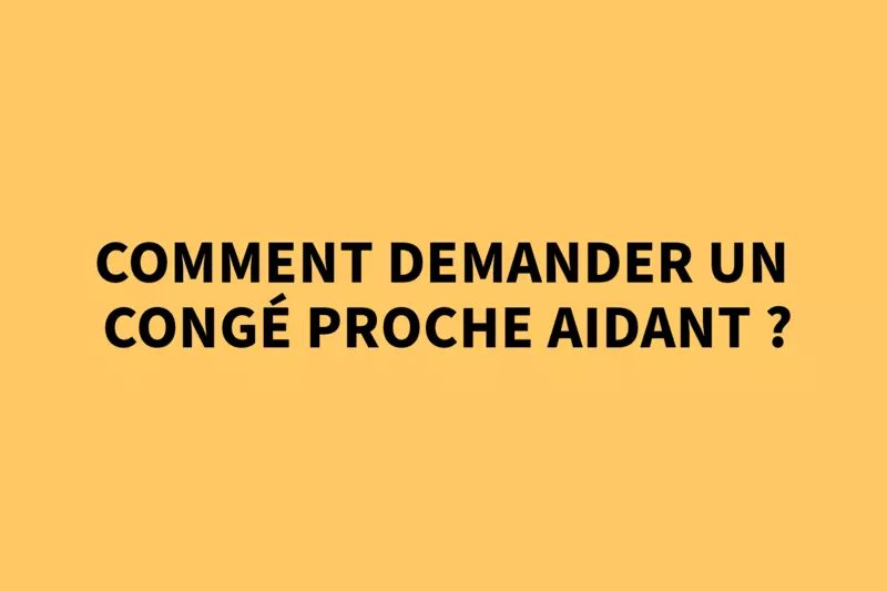 Comment demander un congé proche aidant ? 