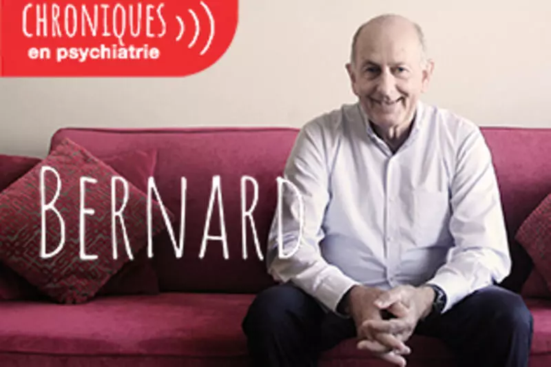 "Chroniques en psychiatrie" : Bernard témoigne